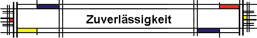 Zuverl�ssigkeit