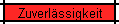 Zuverl&auml;ssigkeit